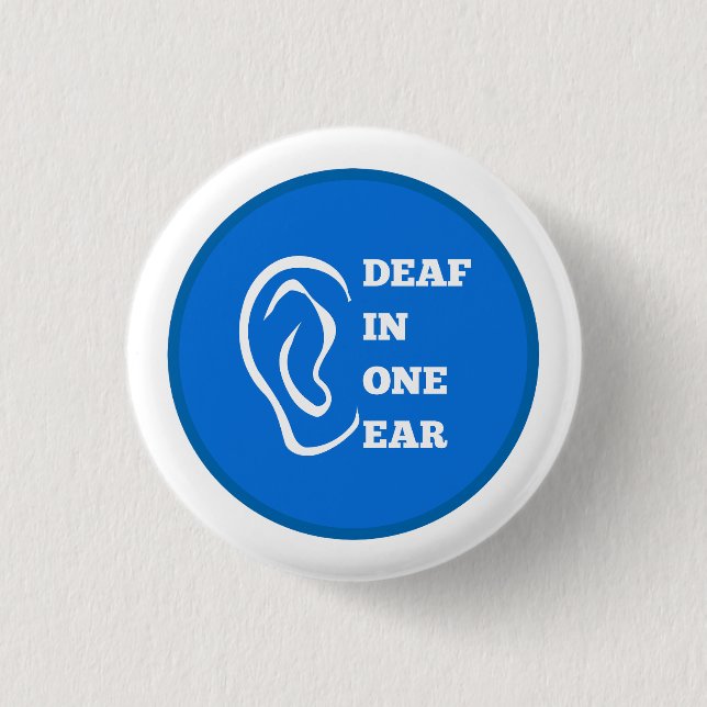 Deaf In One Ear Blue Design 1 Inch Round Button (Front)