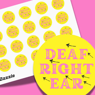 Deaf in the Right Ear Hard of Hearing Deafness Classic Round Sticker