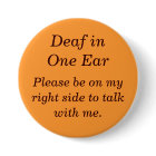 Deaf in your Left Ear Button