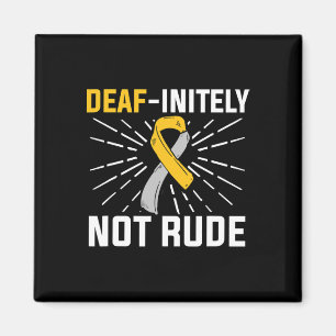 Deaf-initely Not Rude. ASL Deaf Sign Language Deaf Magnet