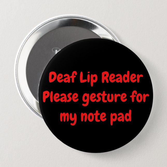 Deaf Lip Reader Gesture for Notepad Alert Message  4 Inch Round Button (Front & Back)