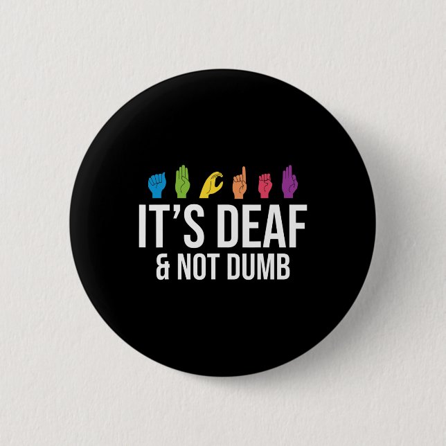 Deaf Not Dumb  2 Inch Round Button (Front)