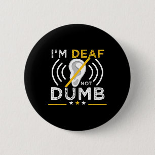 Deaf. Not Dumb. Asl Deaf Sign Language Deaf Awaren 2 Inch Round Button