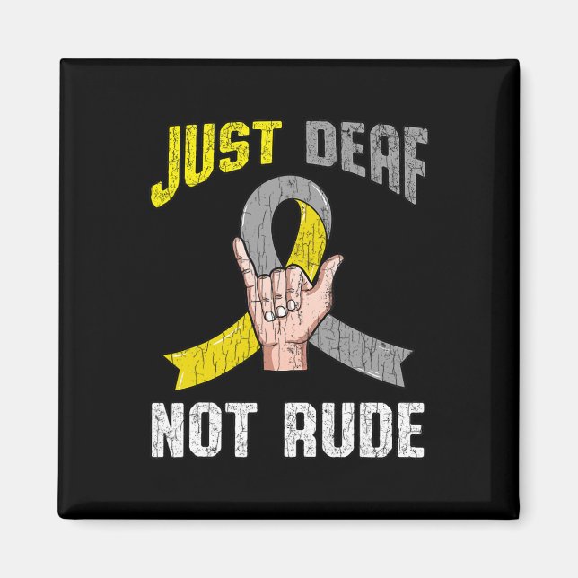 Deaf Not Rude Apparel Awareness Asl Language Fun G Magnet (Front)