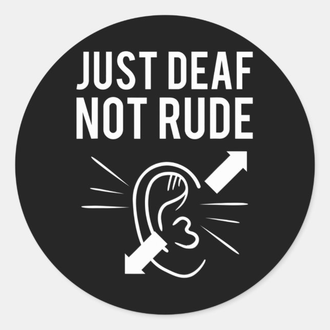 Deaf Not Rude  Classic Round Sticker (Front)