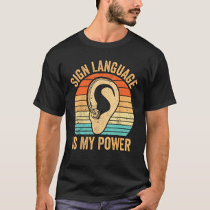 Deaf Pride Awareness ASL Sign Language Is My Power T-Shirt