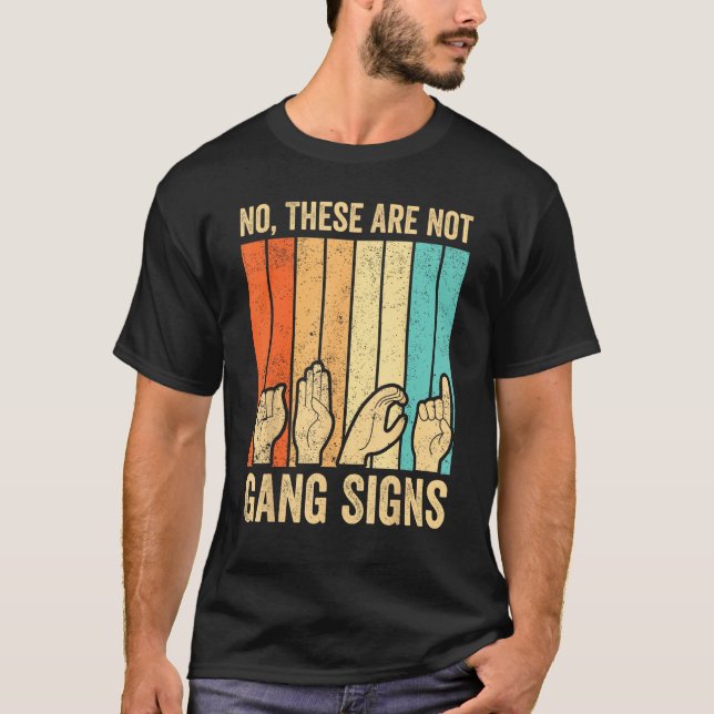 Deaf Pride Awareness ASL Sign Language No Not Gang T-Shirt (Front)