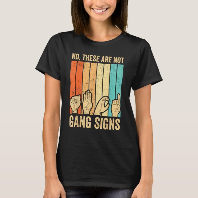 Deaf Pride Awareness ASL Sign Language No Not Gang T-Shirt (Front)