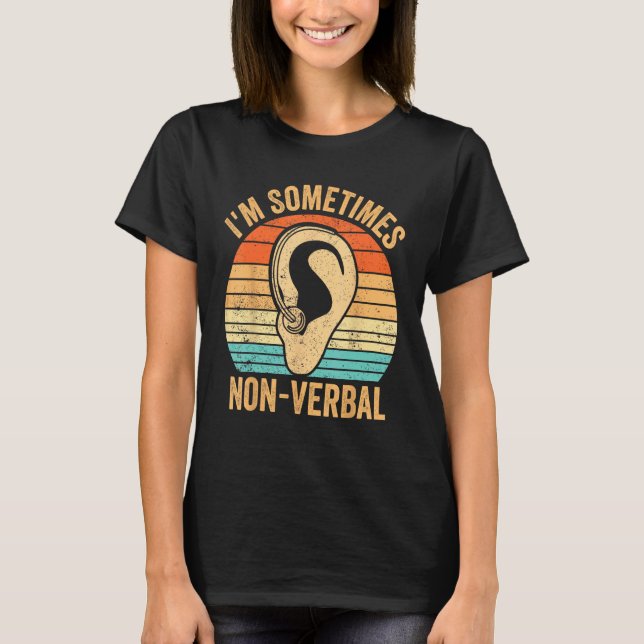 Deaf Pride Awareness ASL Sign Language Sometimes N T-Shirt (Front)