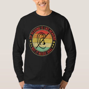 Deaf Pride Lip Reading Is Like Hearing But It Need T-Shirt