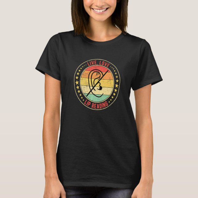Deaf Pride Live Love Lip Reading T-Shirt (Front)