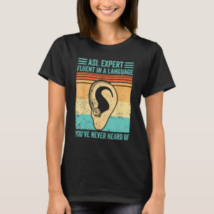 Deaf Pride Sign Language ASL Fluent In Language Ne T-Shirt