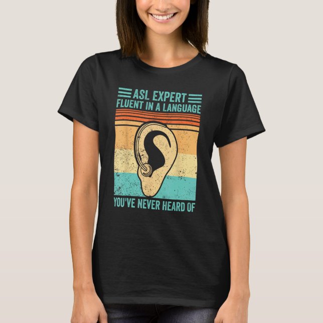Deaf Pride Sign Language ASL Fluent In Language Ne T-Shirt (Front)