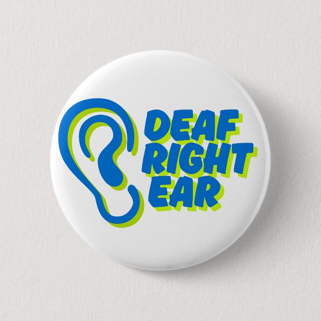 deaf right ear white background 2 inch round button (Front)