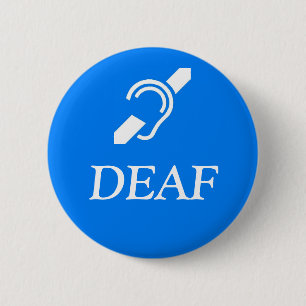 Deaf Symbol over the word DEAF. 2 Inch Round Button