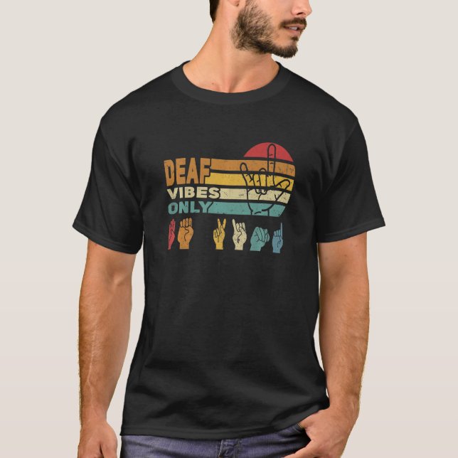 Deaf vibes only Hand Sign Language ASL Hand gestur T-Shirt (Front)