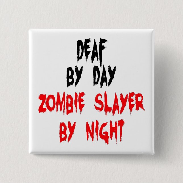 Deaf Zombie Slayer 2 Inch Square Button (Front)
