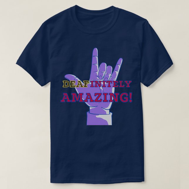 Deafinitely Amazing T-Shirt (Design Front)