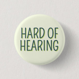 Deafness Basic Green Lettering Hard of Hearing 1 Inch Round Button