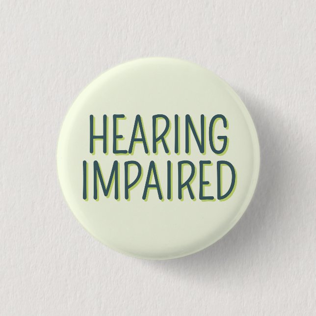 Deafness Basic Green Lettering Hearing Impaired 1 Inch Round Button (Front)