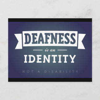 Deafness is an identity. postcard