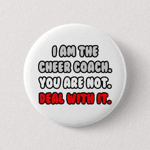 Deal With It ... Funny Cheer Coach 2 Inch Round Button