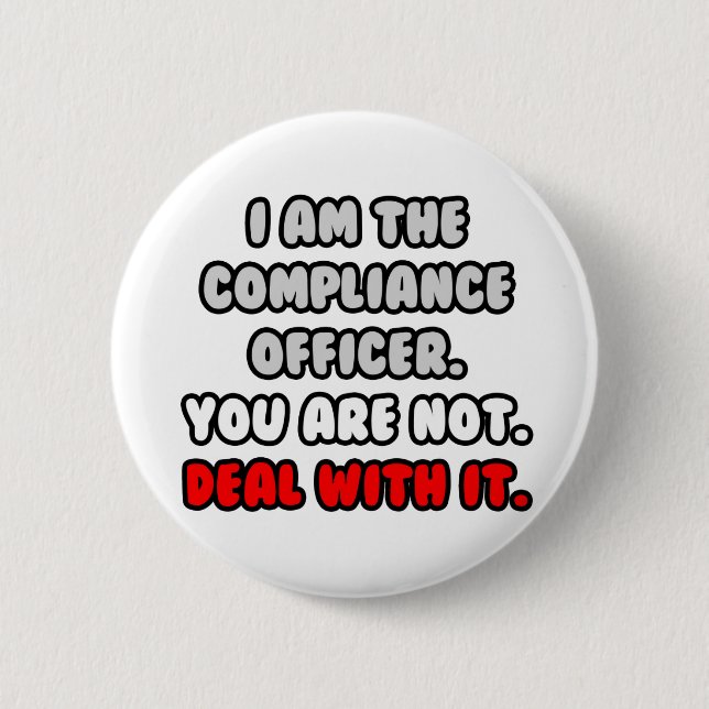 Deal With It ... Funny Compliance Officer 2 Inch Round Button (Front)