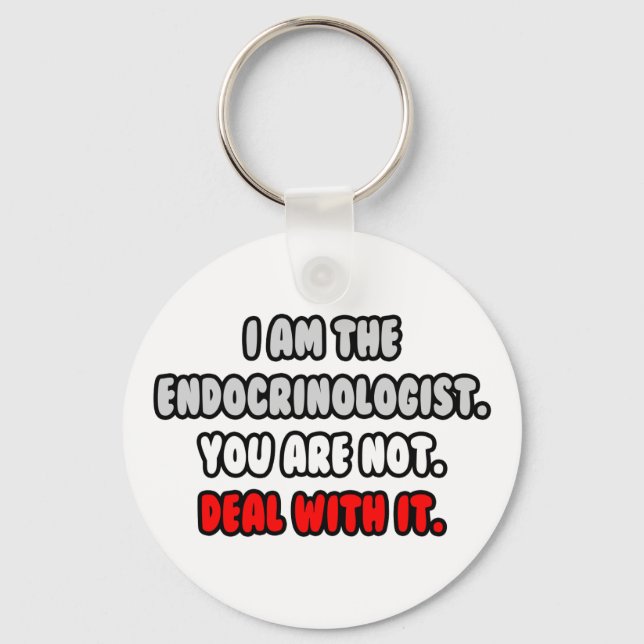 Deal With It ... Funny Endocrinologist Keychain (Front)