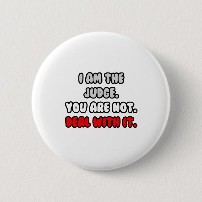 Deal With It ... Funny Judge 2 Inch Round Button (Front)