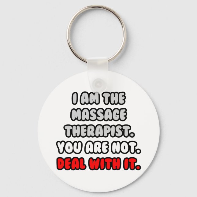 Deal With It ... Funny Massage Therapist Keychain (Front)