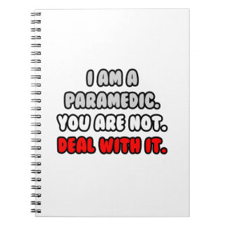 Deal With It ... Funny Paramedic Notebook