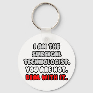 Deal With It ... Funny Surgical Technologist Keychain