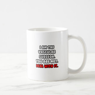 Deal With It ... Funny Vascular Surgeon Coffee Mug