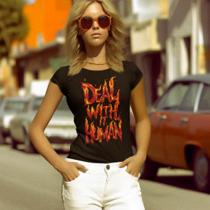 Deal With It Human Flames T-Shirt