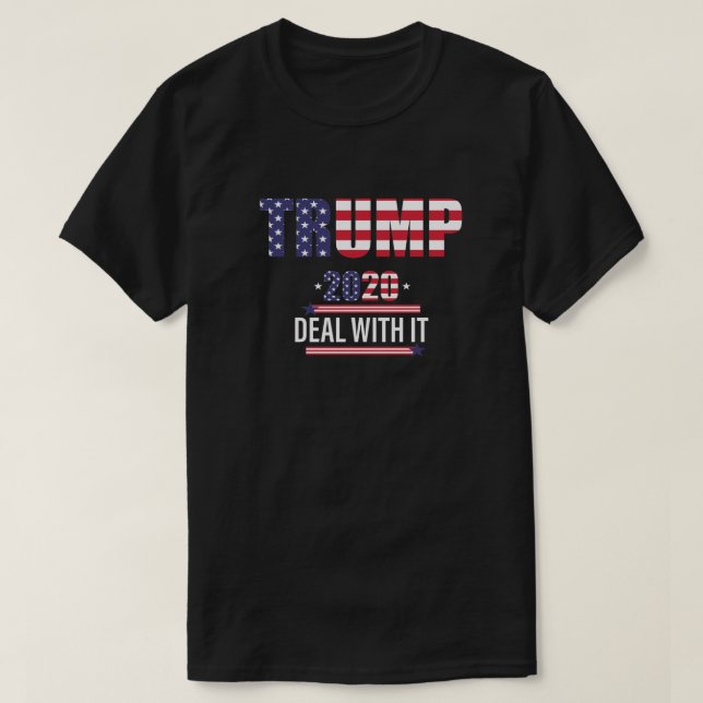 Deal With it Trump 2020 T-Shirt (Design Front)