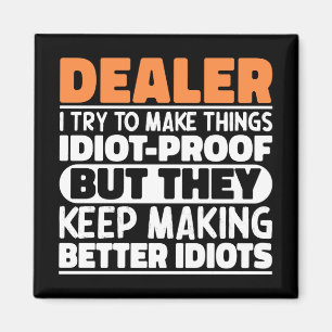 Dealer I Try To Make Things Funny Sayings Dealer Magnet