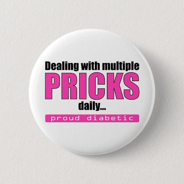 Dealing with Multiple Pricks Daily (Pink) 2 Inch Round Button (Front)