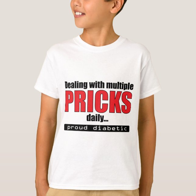 Dealing with Multiple Pricks Daily T-Shirt (Front)