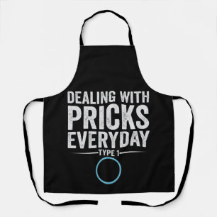 Dealing With Pricks Everyday Type 1 Diabetes Gift Apron