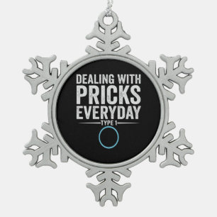 Dealing With Pricks Everyday Type 1 Diabetes Gift Snowflake Pewter Christmas Ornament