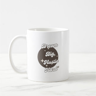 Deam big hustle hard Mug