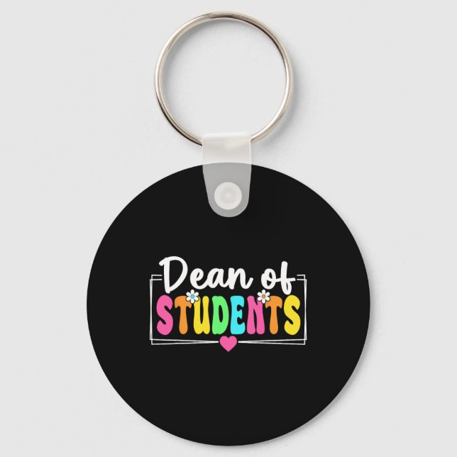Dean Of Students Back To School Teachers Students  Keychain (Front)