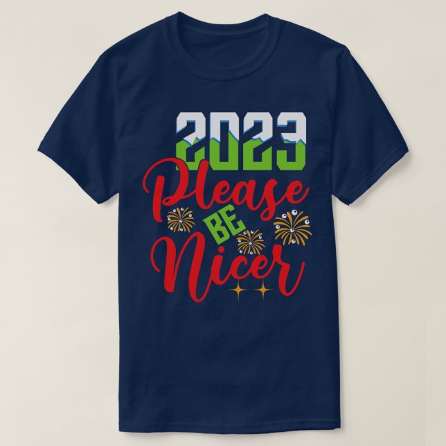 Dear 2023 Please be nicer T-Shirt (Design Front)