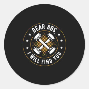 Dear Abs I Will Find You Classic Round Sticker