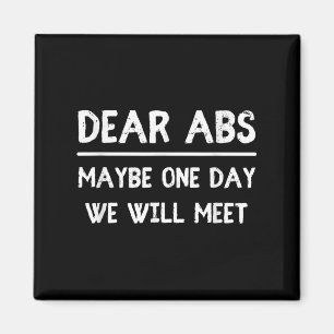Dear Abs Maybe One Day We Will Meet Funny Gym Humo Magnet