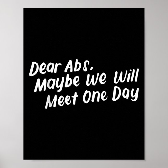 Dear Abs Maybe One Day We Will Meet Funny Gym Quot Poster (Front)