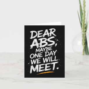 Dear Abs Maybe One Day We Will Meet Gym Tee Funny  Card