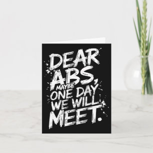 Dear Abs Maybe One Day We Will Meet Gym Tee Funny  Card
