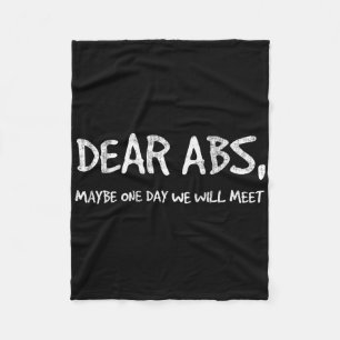 Dear Abs Maybe One Day We Will Meet Gym Tee Funny Fleece Blanket