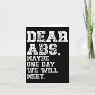 Dear Abs Maybe One Weightlifting Bodybuilding Tee  Card